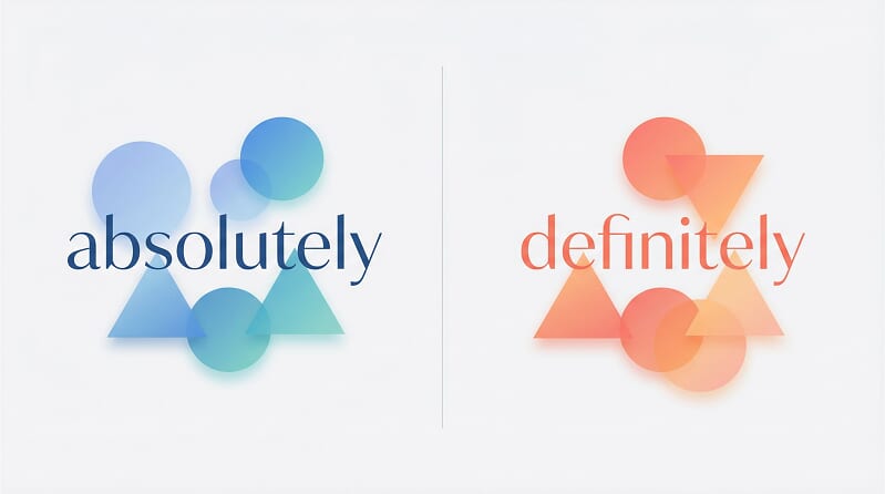 absolutely 與 definitely 的差異和日常會話中可用的例句介紹！