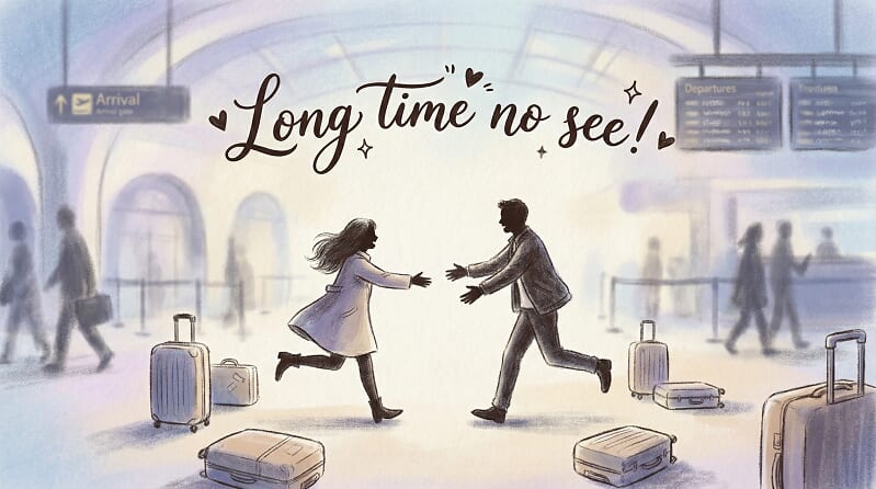 來看各種情境的「好久不見」英文說法 來看各種情境的「好久不見」英文說法