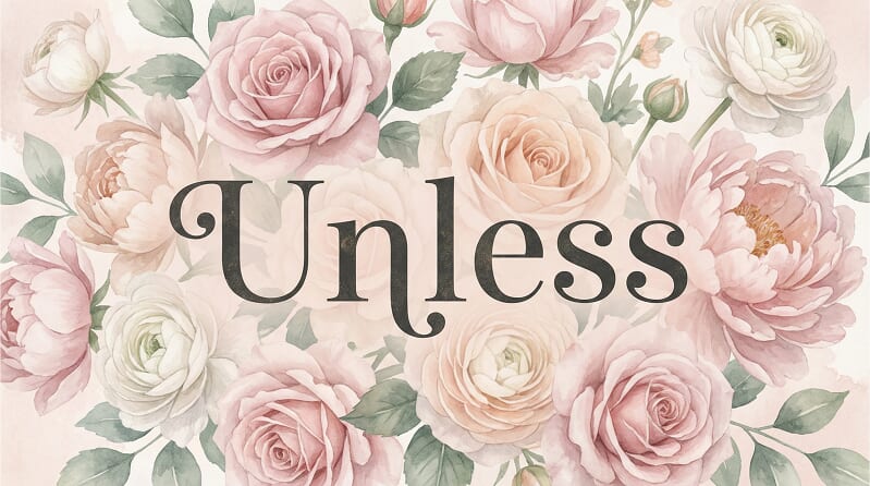 Unless 的意思與用法!實用會話表達,及與 if not 的差異 Unless 的意思與用法!實用會話表達,及與 if not 的差異