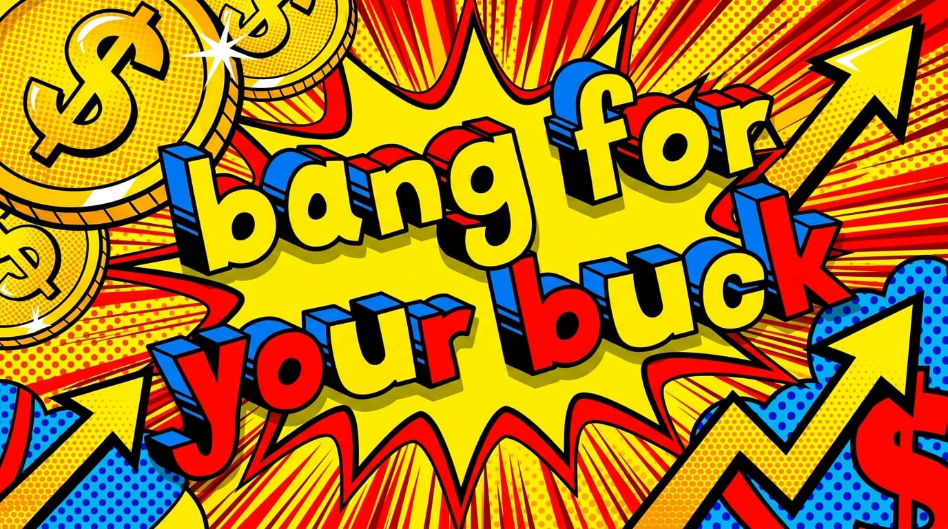 「物超所值」英文怎麼說？學會「bang for your buck」